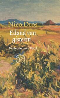 Eiland van gisteren -  Nico Dros (ISBN: 9789028242760)