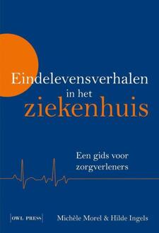 Eindelevensverhalen in het ziekenhuis -  Hilde Ingels, Michèle Morel (ISBN: 9789493429758)