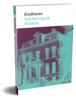Eindhoven Met Het Oog Op Stratum - Eindhoven Met Het Oog Op - Jan Wierts