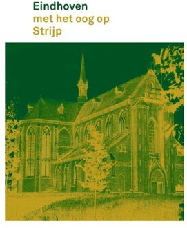 Eindhoven Met Het Oog Op Strijp - Eindhoven Met Het Oog Op - Rob van Brunschot