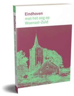 Eindhoven Met Het Oog Op Woensel-Zuid - Eindhoven Met Het Oog Op - Jan Wierts