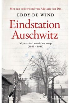Eindstation Auschwitz - Eddy de Wind