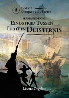 Eindstrijd tussen Licht en Duisternis -  Lisette Orgelist (ISBN: 9789464611540)