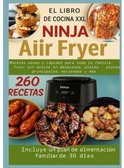 El Libro De Cocina Xxl Ninja Air Fryer Recetas Sanas Y Rápidas Para Toda La Familia - Nina Kross