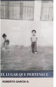 El Lugar Que Pertenece - Roberto García G.