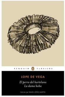 El Perro Del Hortelano / La Dama Boba /The Gardener's Dog / The Silly Lady - Lope De Vega