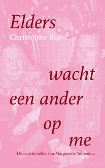 Elders wacht een ander op me -  Christophe Bigot (ISBN: 9789029554749)