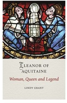 Eleanor Of Aquitaine - Medieval Lives - Lindy Grant