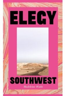 Elegy, Southwest - Madeleine Watts