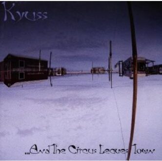 Elektra And The Circus Leaves Town - Kyuss