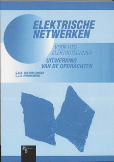Elektrische netwerken voor HTO Elektrotechniek / Uitwerking van de opdrachten - Boek C.A.R. van den Eijnden (9055742635)
