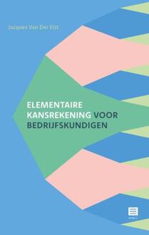 Elementaire kansrekening voor bedrijfskundigen - Jacques van der Elst (ISBN: 9789046613191)