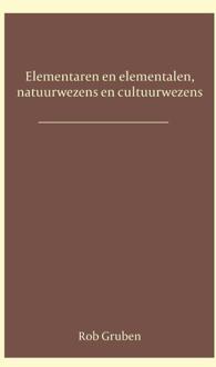 Elementalen en elementaren, natuurwezens en cultuurwezens -  Rob Gruben (ISBN: 9789492326980)