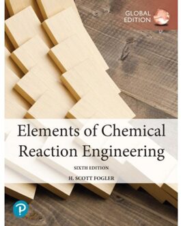 Elements Of Chemical Reaction Engineering, Global Edition - H. Fogler
