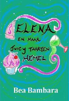 Elena en haar juicy taarten hemel - Boek Bea Bambara (949125443X)