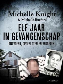 Elf jaar in gevangenschap - Michelle Knight, Michelle Burford - ebook