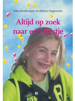 Elikser B.V. Uitgeverij Altijd Op Zoek Naar Een Feestje - Ellen Eerdhuijsen