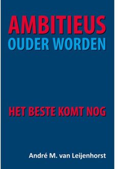 Elikser B.V. Uitgeverij Ambitieus Ouder Worden - (ISBN:9789463650786)