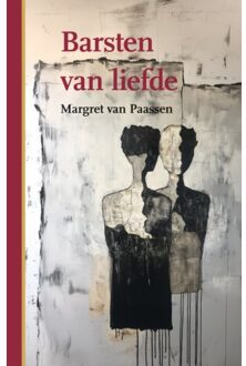 Elikser B.V. Uitgeverij Barsten Van Liefde - Margret van Paassen
