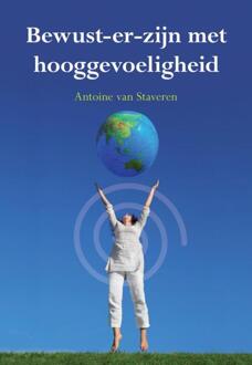 Elikser B.V. Uitgeverij Bewust-er zijn met hooggevoeligheid - Boek Antoine van Staveren (9089543198)