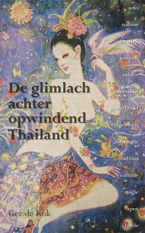 Elikser B.V. Uitgeverij De glimlach achter opwindend Thailand - Boek G. de Kok (9089540075)