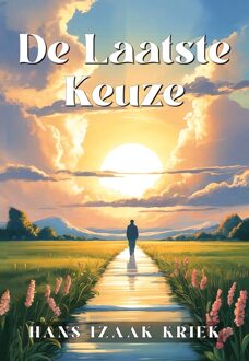 Elikser B.V. Uitgeverij De laatste keuze - Hans Izaäk Kriek - ebook