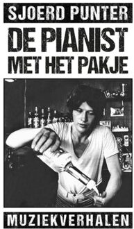 Elikser B.V. Uitgeverij De Pianist Met Het Pakje - Sjoerd Punter