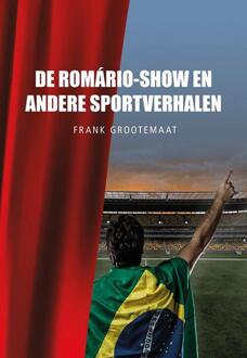 Elikser B.V. Uitgeverij De Romário-show en andere sportverhalen - (ISBN:9789463652872)