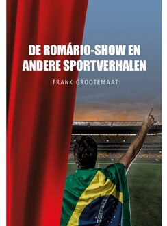 Elikser B.V. Uitgeverij De Romário-show en andere sportverhalen - (ISBN:9789463652872)