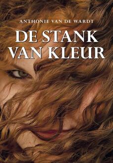 Elikser B.V. Uitgeverij De stank van kleur - Boek Anthonie van de Wardt (9089549447)