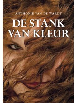 Elikser B.V. Uitgeverij De stank van kleur - Boek Anthonie van de Wardt (9089549447)