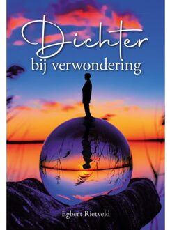 Elikser B.V. Uitgeverij Dichter Bij Verwondering - Egbert Rietveld