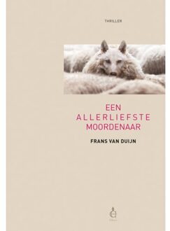 Elikser B.V. Uitgeverij Een Allerliefste Moordenaar - Frans van Duijn