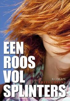 Elikser B.V. Uitgeverij Een roos vol splinters - Boek Frits Criens (9089549382)