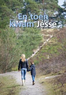 Elikser B.V. Uitgeverij En toen kwam Jesse - Boek Monique Lutgens-Blom (946365058X)