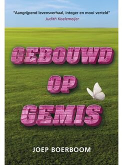 Elikser B.V. Uitgeverij Gebouwd Op Gemis - Joep Boerboom