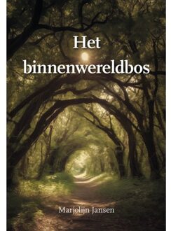 Elikser B.V. Uitgeverij Het Binnenwereldbos - Marjolijn Jansen