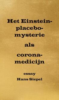 Elikser B.V. Uitgeverij Het Einstein-placebo-mysterie als corona-medicijn