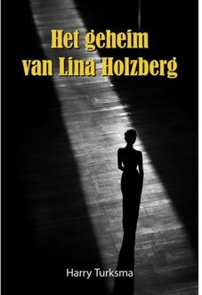 Elikser B.V. Uitgeverij Het Geheim Van Lina Holzberg - Harry Turksma