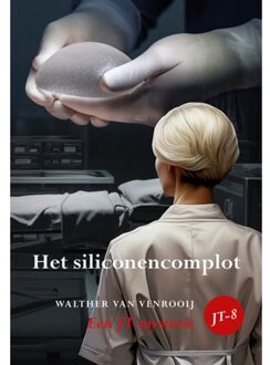 Elikser B.V. Uitgeverij Het Siliconencomplot - Jt-Mysterie - Walther van Venrooij