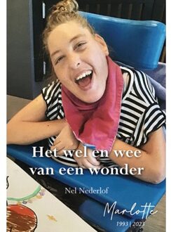 Elikser B.V. Uitgeverij Het Wel En Wee Van Een Wonder - Nel Nederlof