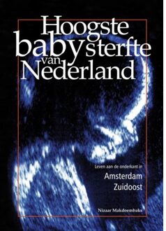 Elikser B.V. Uitgeverij Hoogste babysterfte van Nederland - Boek Nizaar Makdoembaks (9073459443)