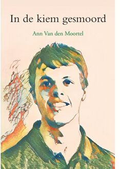Elikser B.V. Uitgeverij In De Kiem Gesmoord - Ann Van den Moortel