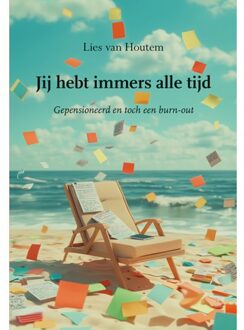 Elikser B.V. Uitgeverij Jij Hebt Immers Alle Tijd - Lies van Houtem