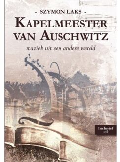 Elikser B.V. Uitgeverij Kapelmeester van Auschwitz + DVD - Boek André Laks (9089542922)