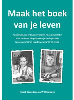 Elikser B.V. Uitgeverij Maak Het Boek Van Je Leven - Wil Boonstra