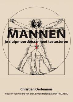 Elikser B.V. Uitgeverij Mannen je sluipmoordenaar heet testosteron - Boek Christian Oerlemans (9089545247)