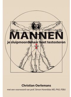 Elikser B.V. Uitgeverij Mannen je sluipmoordenaar heet testosteron - Boek Christian Oerlemans (9089545247)