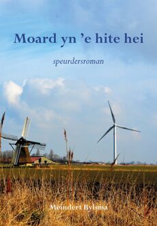 Elikser B.V. Uitgeverij Moard yn 'e hite hei - eBook Meindert Bylsma (9463650555)
