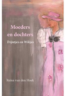 Elikser B.V. Uitgeverij Moeders En Dochters - Reina van den Hoek